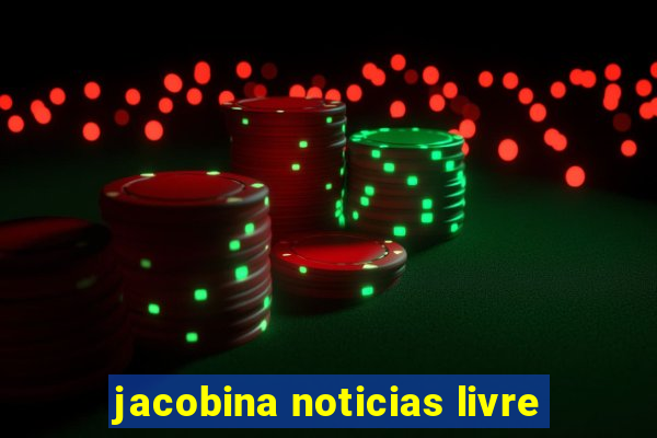 jacobina noticias livre